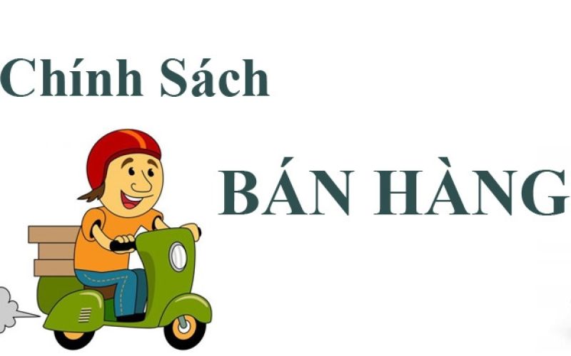 Chính sách bán hàng Chính sách bán hàng